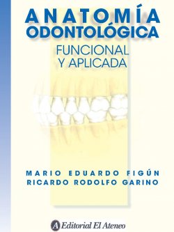 Anatomía odontológica funcional y aplicada - 2a edición
