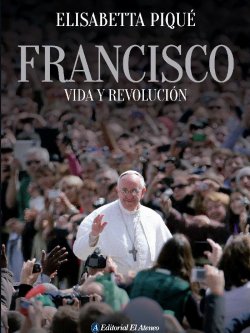 Francisco. Vida y revolución