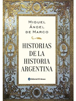 Historias de la historia argentina