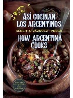 Así cocinan los argentinos / How Argentina Cooks
