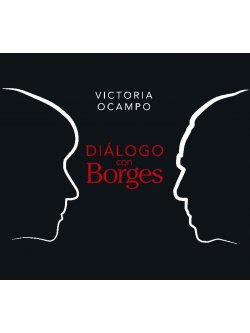 Diálogo con Borges