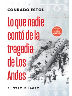 Lo que nadie contó de la tragedia de Los Andes