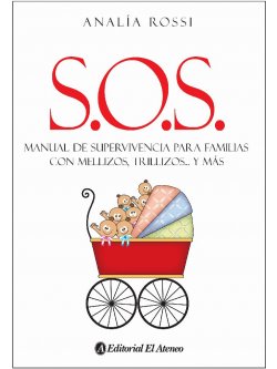 S.O.S. Manual de supervivencia para familias con mellizos, trillizos... y más