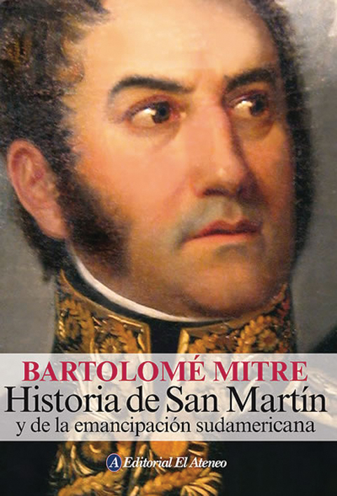 estimular Viaje efectivo Historia de San Martín y de la emancipación sudamericana