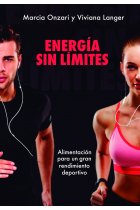 UNLIMITED ENERGY. Nutrition for an amazing sports performance (ENERGÍA SIN LÍMITES. Alimentación para un gran rendimiento deportivo)