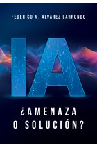 IA ¿Amenaza o solución?